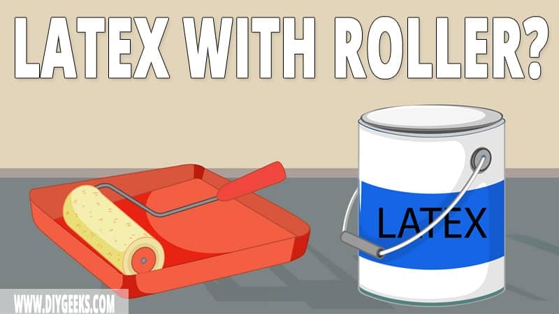 How To Apply Latex Paint With a Roller? (4 EASY Steps)