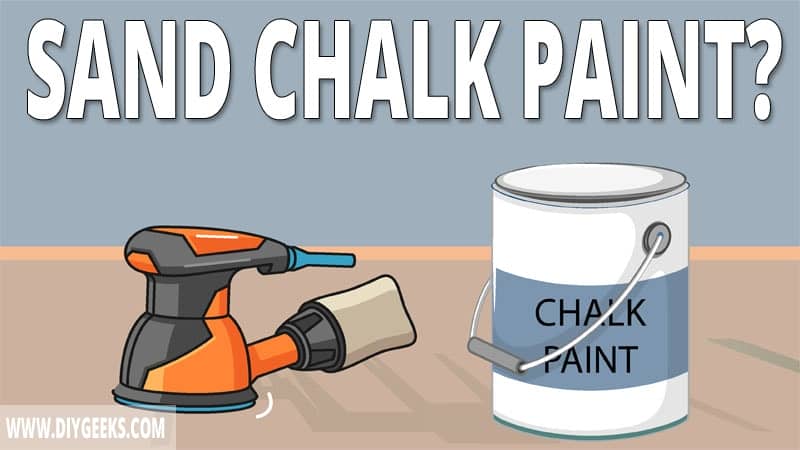 How To Sand Chalk Paint? (Wet & Dry Sanding)