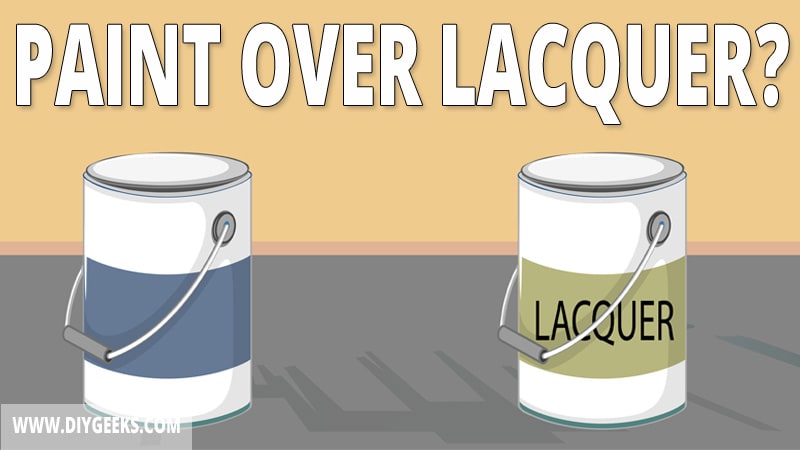 Can you paint over lacquer? Yes, you can paint over lacquer. But, you need to know how. We explained 5 steps on how to paint over lacquer. Check them out.