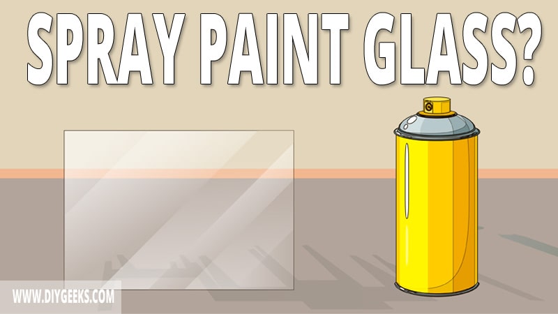 You need to know if you can spray paint glass and how to spray paint glass. We explained both of these things.