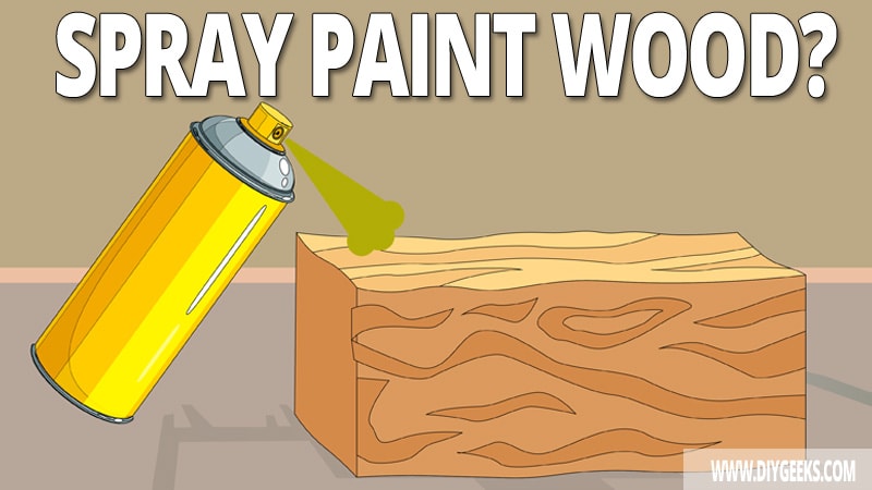 Can you spray paint wood? Yes, you can but you need to prep the wood first. Here are 4 steps on how to spray paint wood.