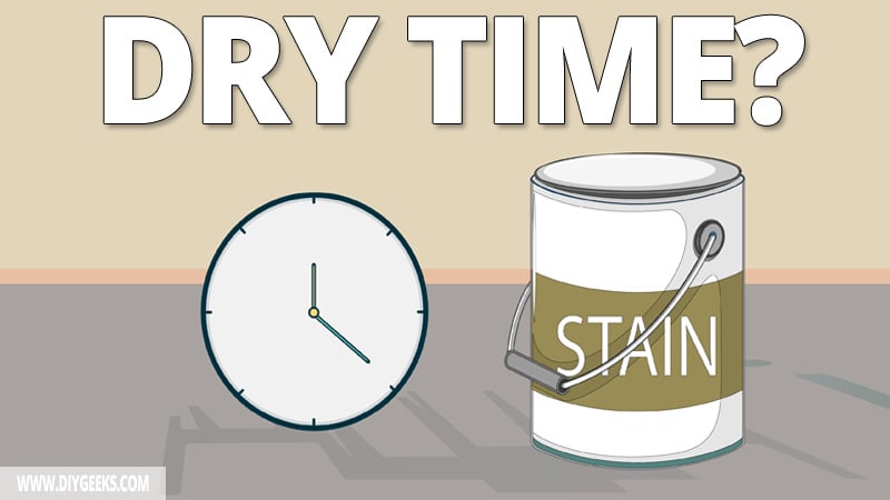If you just applied stain, then you need to know how long does it take for stain to dry. It takes up to 48 hours, but you can speed it up with our tips.