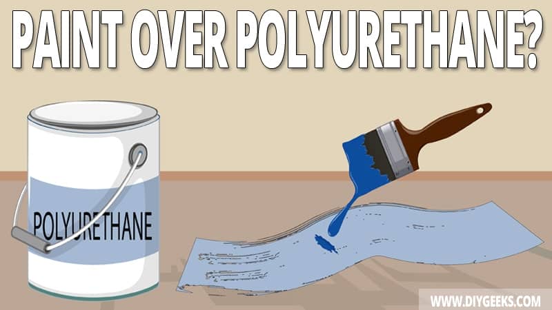 Most of the times, you use polyurethane over paint. But, can you paint over polyurethane? Yes, you can paint over polyurethane, but you have to sand or remove the polyurethane first.