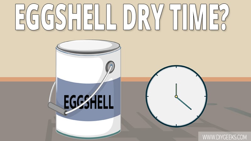 If you just applied eggshell paint and are wondering-- how long does it take to dry? Then here's the answer. Eggshell takes up to 2 hours to dry.