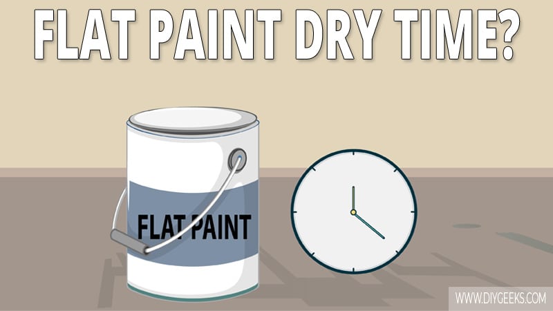 One thing is for sure, flat paint dries fast. So, how long does flat paint take to dry? It takes 30 minutes to dry between coats and less than 4 hours to cure/harden.