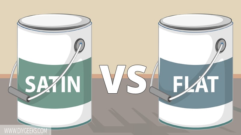 Satin and flat paint have a very low level of gloss. So, is there any difference between satin paint vs flat paint? Which one is better?
