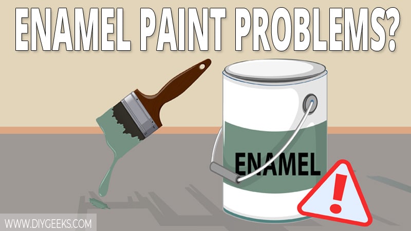 Enamel paint comes with a lot of problems. That's excepted because of its thick nature. So, how to fix enamel paint problems? We have explained everything you need to know.