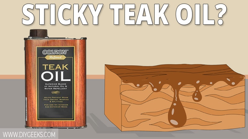 How to Fix Sticky Teak Oil? (2 Easy Fixes)
