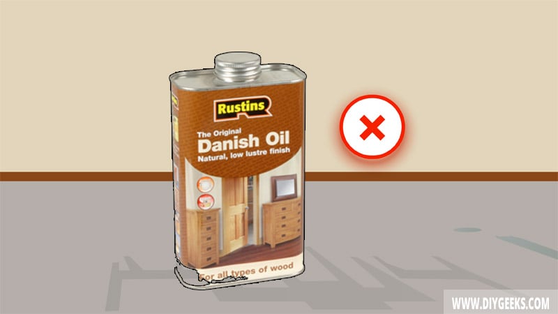 Danish Oil Disadvantages
