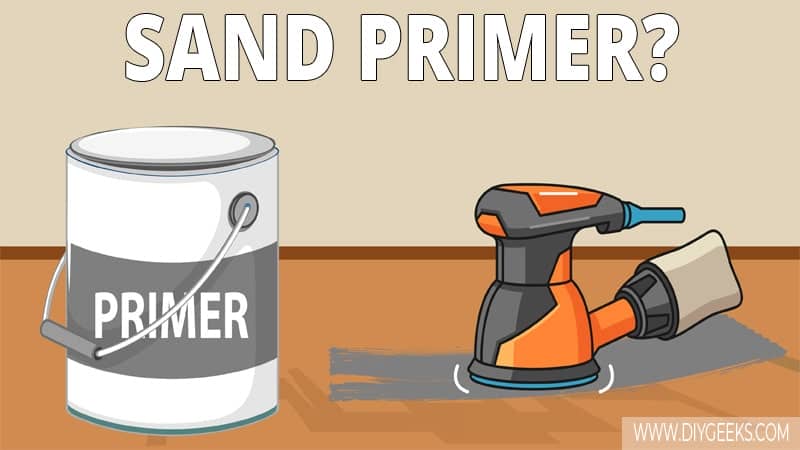 Do You Need To Sand Between Primer Coats?