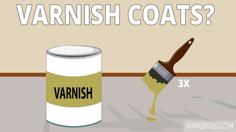 Different paints and topcoats require a different number of coats. So, how many coats of varnish do you need? You need 3 coats for high-traffic areas, and 2 coats for low-traffic areas.