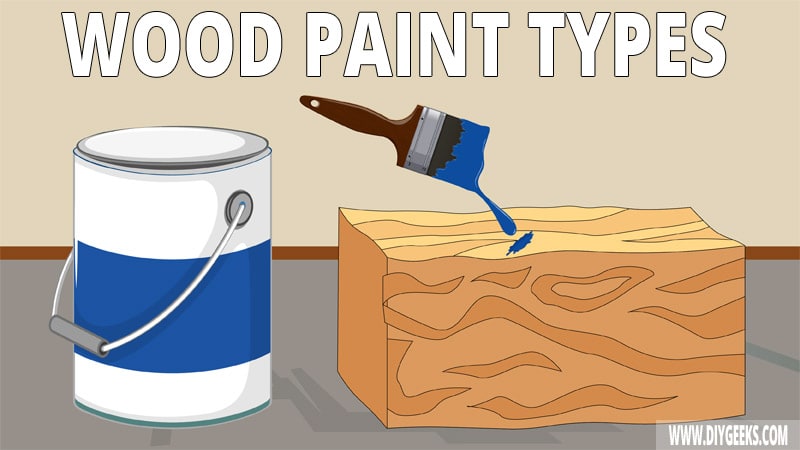 Knowing which paint to use on wood is important. The wrong type of paint will damage the wooden surface. So, what types of paint should you use on wood? Here are 4 wood paint types.