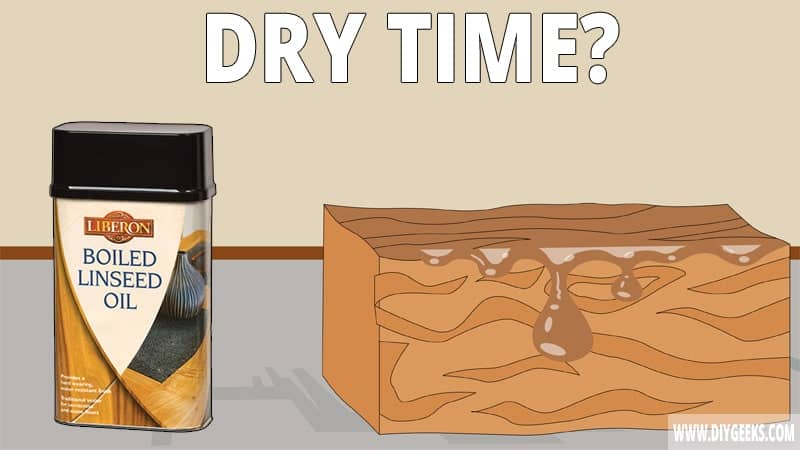 How Long Does Linseed Oil Take to Dry? (Different Types)