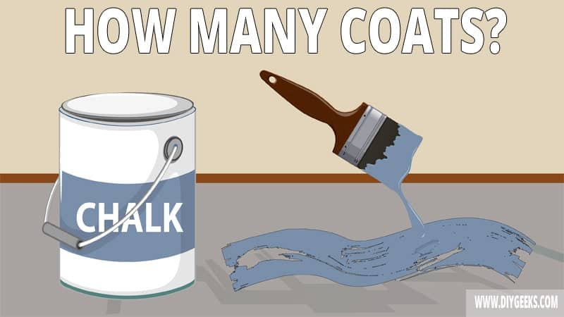 Chalk paint is a thick paint. So, how many coats of chalk paint do you need? You need 2-3 for coats of chalk paint for proper coverage.