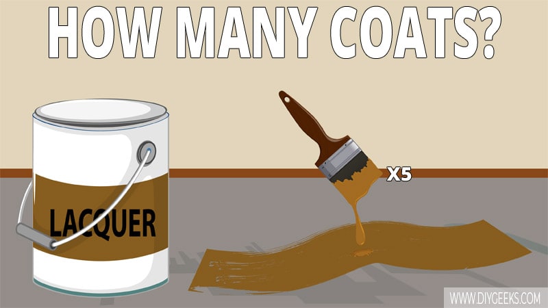 The number of lacquer paint matters if you want to get a clear finish. So, how many coats of lacquer paint do you need?