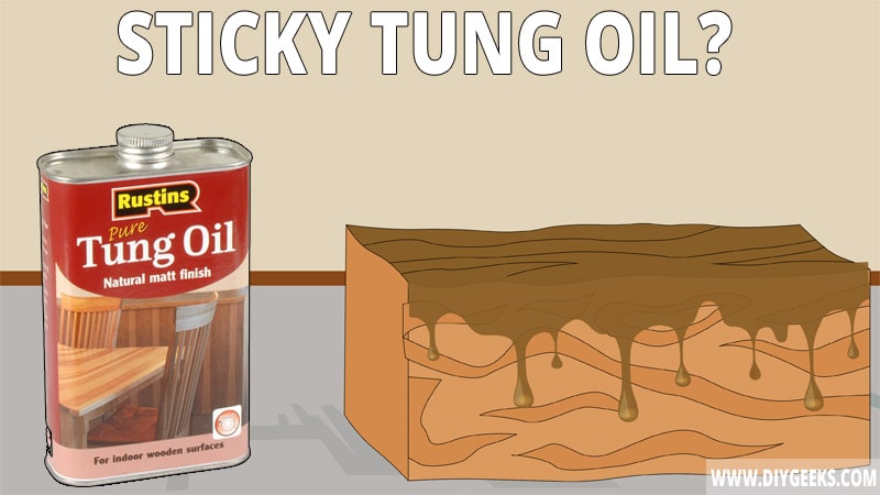 There are a lot of reasons why your Tung oil finish has turned sticky. So, how to fix sticky Tung oil?