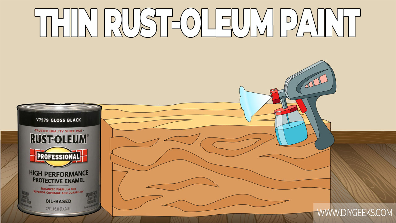 How to Thin Rust-Oleum Paint for Spray Gun? (4 Steps)